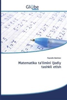 Fayzullo Qosimov - Matematika ta'limini ijodiy tashkil etish