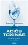 Leonard Smith, Brenda Watson - Adios Toxinas: Aumenta Tu Salud y Tu Vitalidad = The Detox Strategy