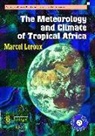M. LeRoux, Marcel Leroux - The Meteorology and Climatic of Tropical Africa [With CDROM]