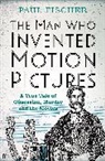 Paul Fischer, Fischer Paul - The Man Who Invented Motion Pictures