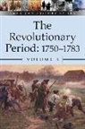 Bruce Thompson, Bruce E R Thompson, Bruce E. R. Thompson - The Revolutionary Period, 1750-1783, Volume 3