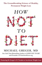 Michael Greger - How Not To Diet