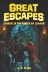 W N Brown, W. N. Brown, James Buckley, Michael Burgan, Burgan Michael, James Bernardin... - Great Escapes #5: Terror in the Tower of London
