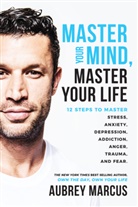 Aubrey Marcus - Master Your Mind, Master Your Life