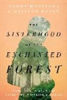 William Doyle, Naomi Moriyama - The Sisterhood of the Enchanted Forest
