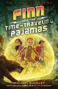 Michael Buckley - Finn and the Time-Traveling Pajamas