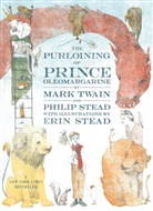 Erin Stead, Philip Stead, Philip C Stead, Philip C. Stead, Phillip Stead, Phillip C Stead... - The Purloining of Prince Oleomargarine