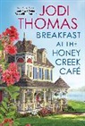 Jodi Thomas - Breakfast at the Honey Creek Cafe