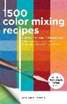 William F. Powell, Powell William F. - 1,500 Color Mixing Recipes for Oil, Acrylic & Watercolor: Volume 1