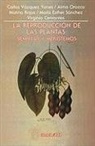 Alma Orozco, Maria Esther Sanchez, Carlos Vazquez Yanes - La Reproduccion de las Plantas: Semillas y Meristemos
