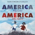 Daria Peoples-Riley, Daria Peoples-Riley - America, My Love, America, My Heart