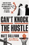 Matt Sullivan - Can't Knock the Hustle