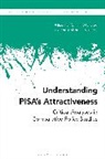 Gita Steiner-Khamsi, Florian Waldow, Daniel Friedrich, Gita Steiner-Khamsi, Steiner-Khamsi Gita, Florian Waldow... - Understanding PISA's Attractiveness