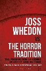 Lorna Jowett, Kristopher Karl Woofter, Lorna Jowett, Jowett Lorna, Kristopher Karl Woofter - Joss Whedon vs. the Horror Tradition