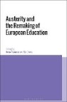 Ken Jones, Anna Traianou, Ken Jones, Anna Traianou, Traianou Anna - Austerity and the Remaking of European Education