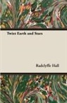 Radclyffe Hall - Twixt Earth and Stars