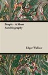Edgar Wallace - People - A Short Autobiography
