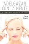 Pierre Franckh - Adelgazar con la mente