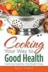 Kelly Griebel - Cooking Your Way to Good Health