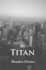 Theodore Dreiser - The Titan