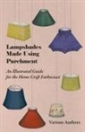 Various - Lampshades Made Using Parchment - An Illustrated Guide for the Home Craft Enthusiast