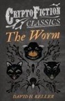 David H. Keller - The Worm (Cryptofiction Classics - Weird Tales of Strange Creatures)