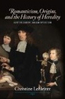 Christine Lehleiter - Romanticism, Origins, and the History of Heredity