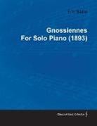 Erik Satie - Gnossiennes by Erik Satie for Solo Piano (1893)
