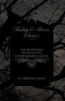 Baroness Emmuska Orczy, Emmuska Orczy - The Mysterious Death on the Underground Railway (Fantasy and Horror Classics)