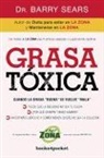 Barry Sears - Grasa Toxica: Cuando la Grasa "Buena" Se Vuelve "Mala" = Toxic Fat