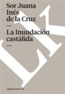 Sor Juana Ines de la Cruz, Sor Juana Inés de la Cruz - Inundación castálida