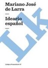 Mariano Jose De Larra, Mariano José De Larra - Ideario Español