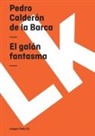 Pedro Calderon De La Barca, Pedro Calderón De La Barca - El galan fantasma