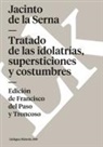Jacinto de La Serna, Jacinto De La Serna - Tratado de Las Idolatrías, Supersticiones Y Costumbres