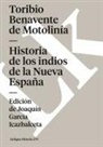 Toribio de Benavente Motolinia, Toribio de Benavente de Motolinía - Historia de Los Indios de la Nueva España