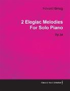Edvard Grieg - 2 Elegiac Melodies by Edvard Grieg for Solo Piano Op.34