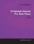 Franz Schubert - 12 German Dances by Franz Schubert for Solo Piano D.420