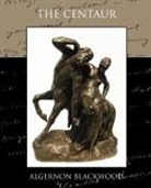 Algernon Blackwood - The Centaur