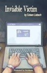 Coleen Liebsch, Deborah Merkwan - Invisible Victim