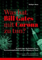 Rüdiger Maas - Was hat Bill Gates mit Corona zu tun?