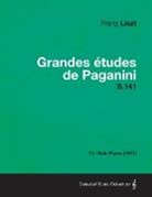 Franz Liszt - Grandes Etudes de Paganini S.141 - For Solo Piano (1851)