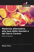 Walaa Fikry - Medicina alternativa alla luce della Sunnah e del Sacro Corano