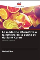 Walaa Fikry - La médecine alternative à la lumière de la Sunna et du Saint Coran