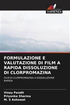 M S Ashawat, M. S Ashawat, M. S. Ashawat, Vina Pandit, Vinay Pandit, Priyank Sharma... - FORMULAZIONE E VALUTAZIONE DI FILM A RAPIDA DISSOLUZIONE DI CLORPROMAZINA
