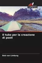 Bob van Limburg, Bob van Limburg - Il tubo per la creazione di posti