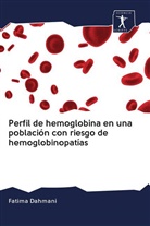 Fatima Dahmani - Perfil de hemoglobina en una población con riesgo de hemoglobinopatías