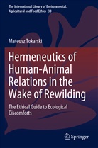 Mateusz Tokarski - Hermeneutics of Human-Animal Relations in the Wake of Rewilding