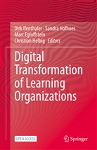 Marc Egloffstein, Marc Egloffstein et al, Christian Helbig, Sandr Hofhues, Sandra Hofhues, Dirk Ifenthaler - Digital Transformation of Learning Organizations