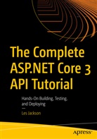 Les Jackson - The Complete ASP.NET Core 3 API Tutorial