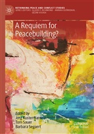 Jorg Kustermans, To Sauer, Tom Sauer, Barbara Segaert - A Requiem for Peacebuilding?